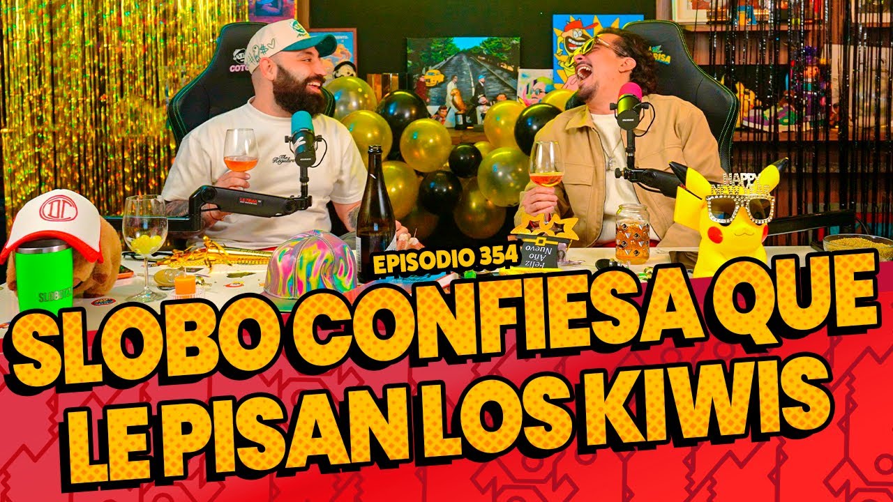 Episodio 354 - Slobo confiesa que le pisan los KIWIS
