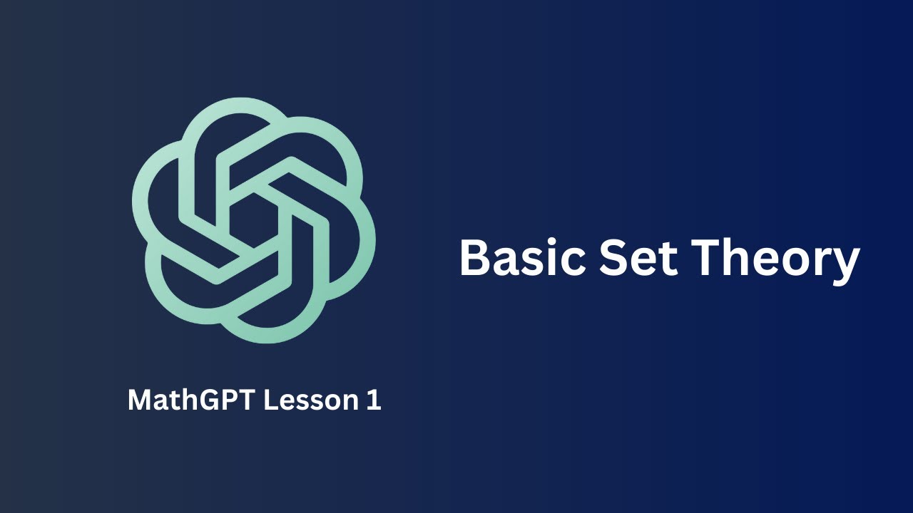 Basic Set Theory - MathGPT Lesson 1