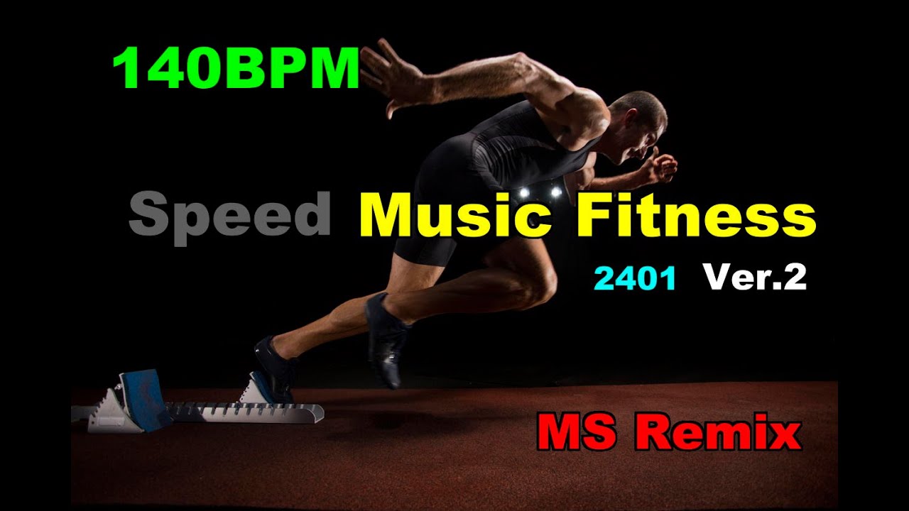 (Speed) Music Fitness MS Remix 2401 Ver.2【140BPM】Nonstop 32 Count Remix