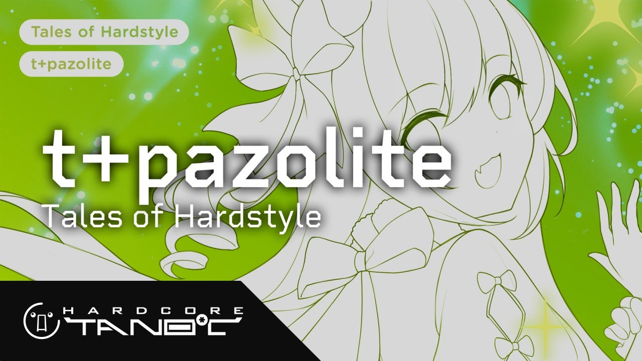t+pazolite - Tales of Hardstyle