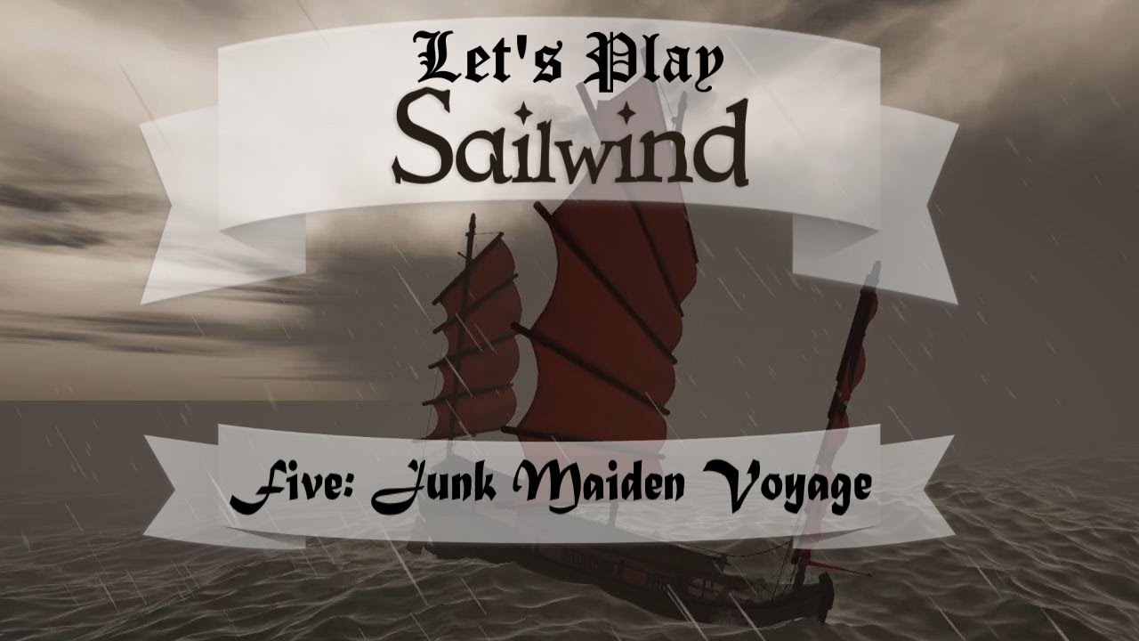 Sailwind Episode Five - Junk Maiden Voyage