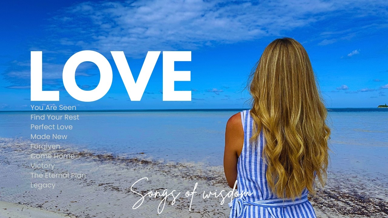 Songs of Wisdom - LOVE | Full album