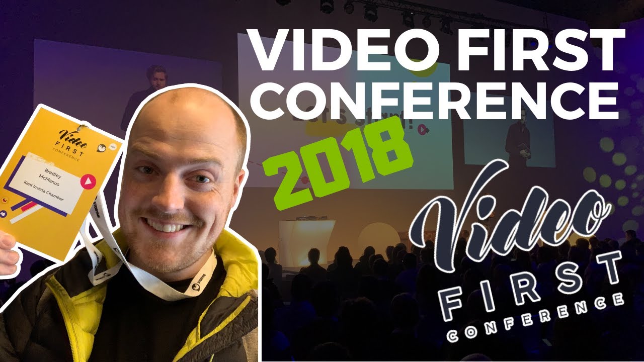 Video First Conference 2018 | Europe's Biggest Video Strategy Event | AM Marketing