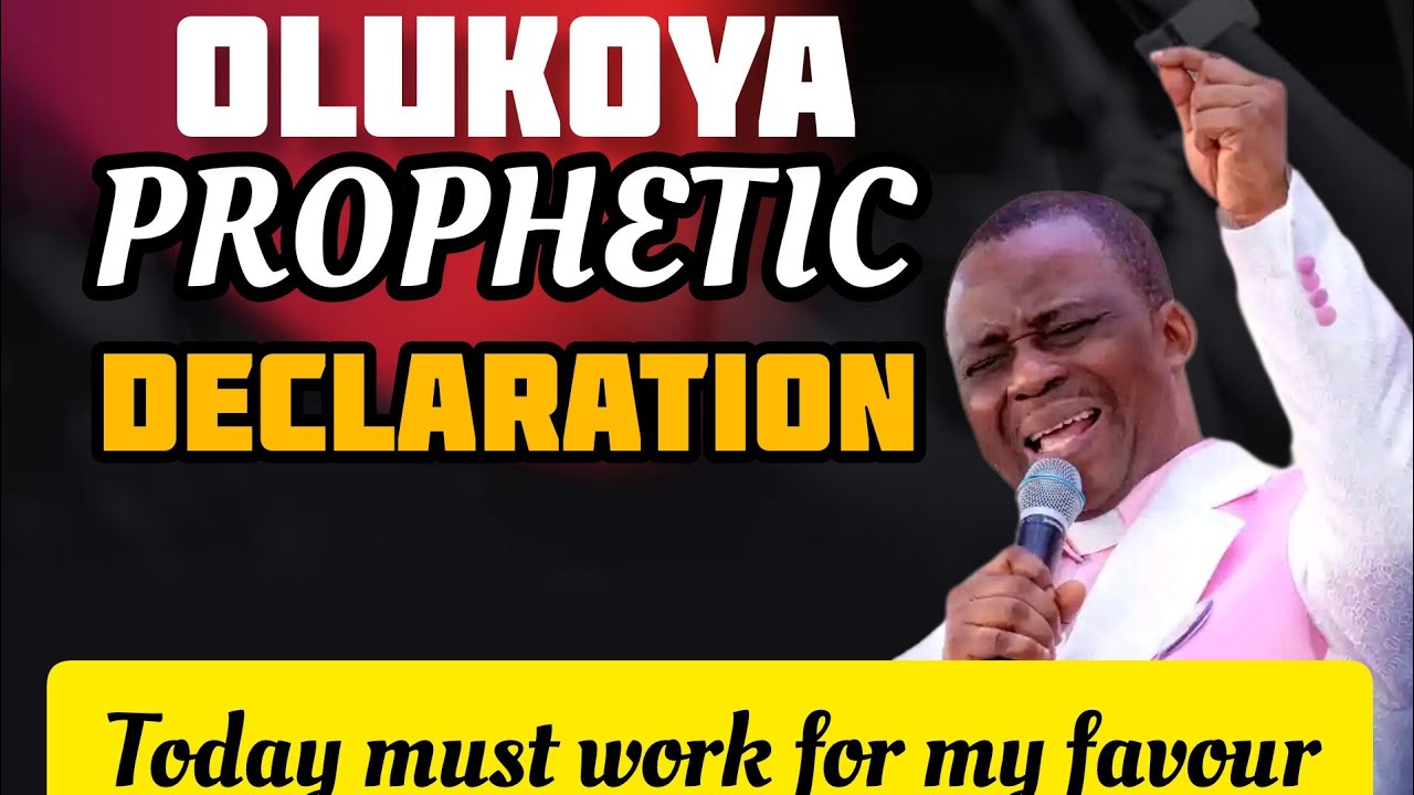 OLUKOYA PROPHETIC DECLARATION 