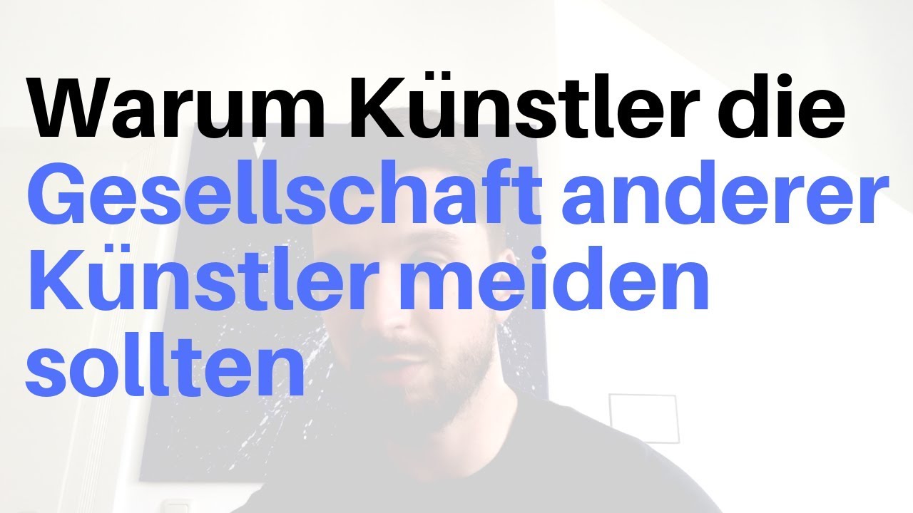 Warum Künstler die Gesellschaft anderer Künstler meiden sollten | Kunst verkaufen Podcast EP7