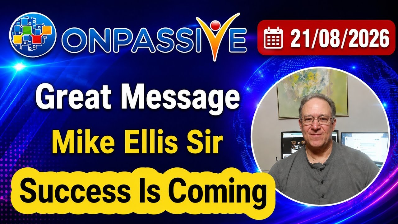 Great Message Mike Elis Sir || 21/08/2026 #onpassive #victorywithash #ashmufareh