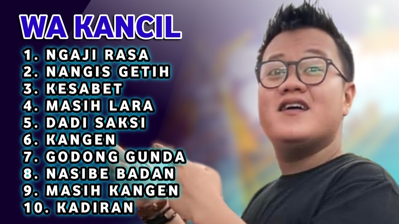 FULL ALBUM TERBARU 2026 WA KANCIL NGAJI RASA - NANGIS GETIH - KESABET