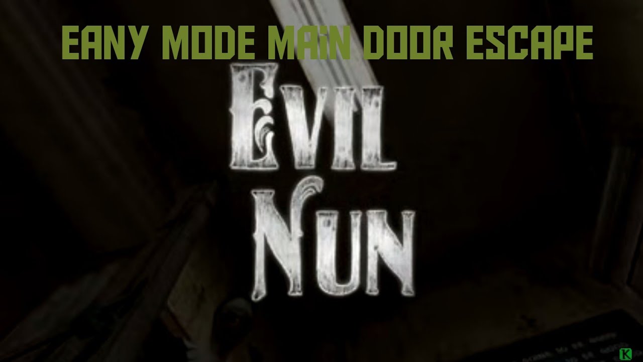 EVIL NUN: HORROR AT SCHOOL 🏫     II Easy main door escape II