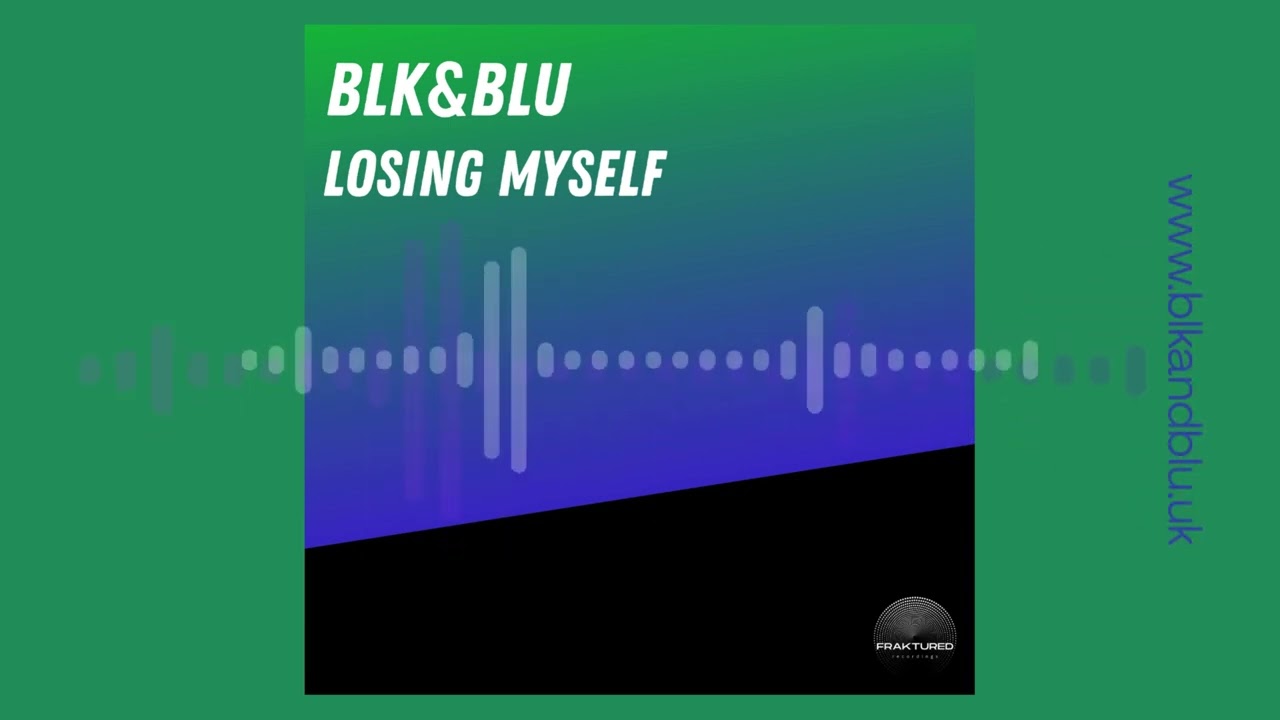 BLK&BLU - Losing Myself