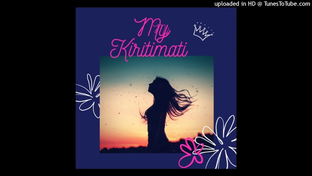 My Kiritimati Queen By Jr BObby T (PRO BY DJ Alezy ) Kiribati Music 2020