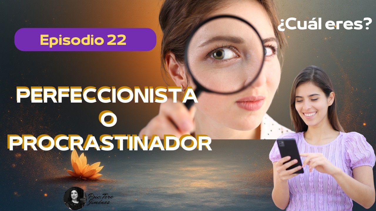 ¿Perfeccionista o procrastinador?