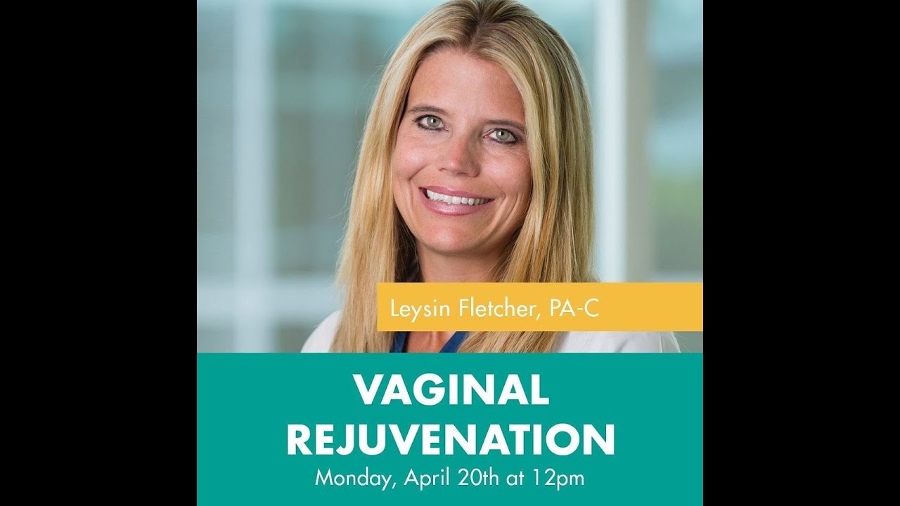 Everything You Need to Know About Vaginal Rejuvenation | Cosmetic Laser Dermatology Webinars