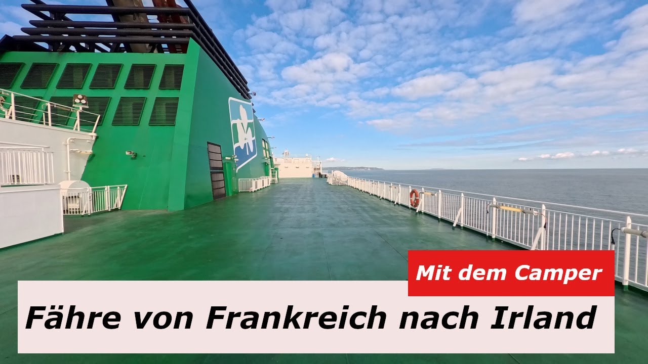 Fähre von Frankreich nach Irland mit dem Wohnmobil