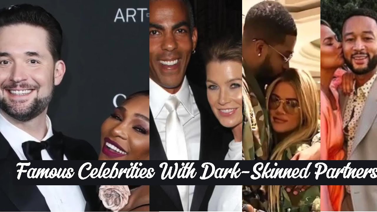 Famous Celebrities With Dark-Skinned Partners