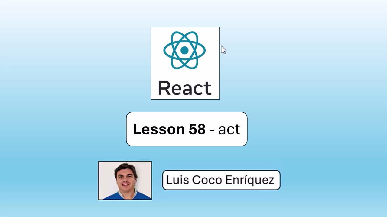 React 19.2 - Lesson 58 - act