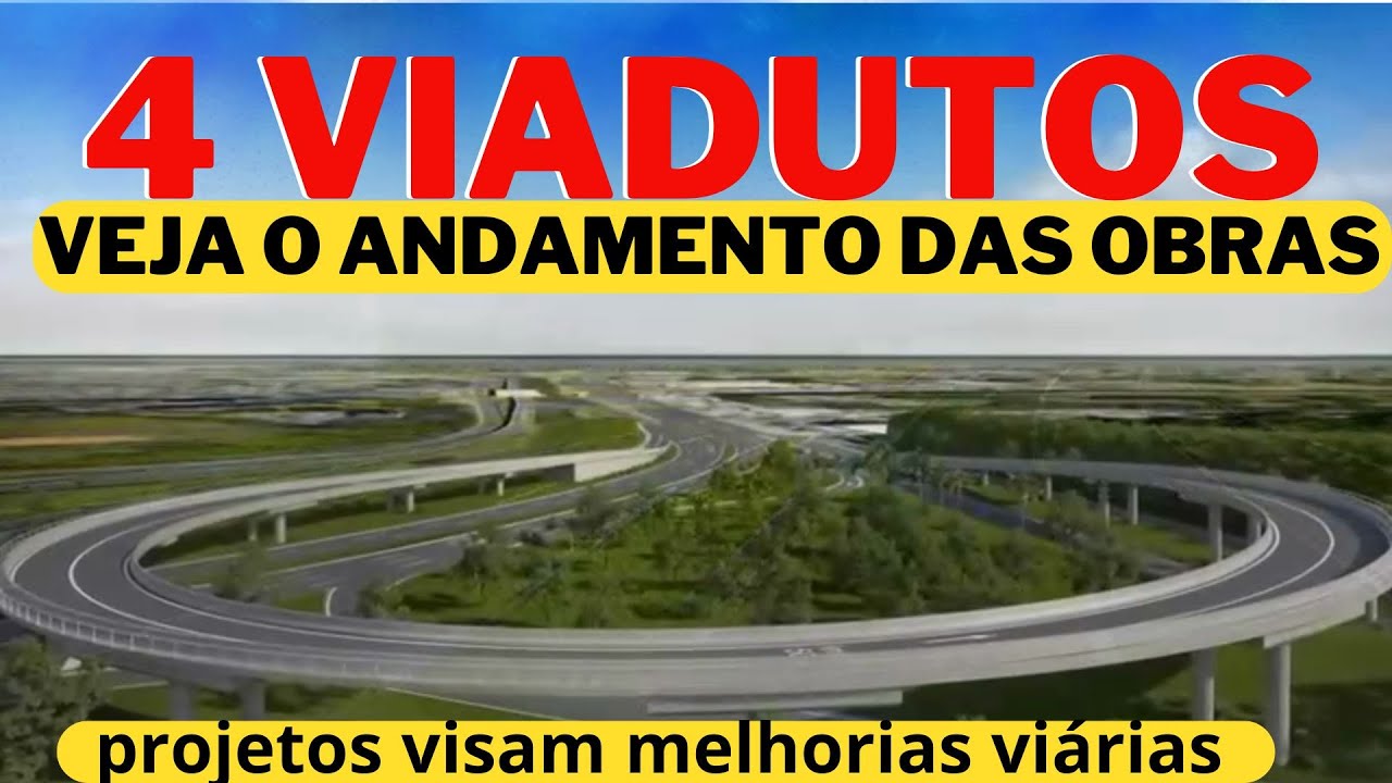 4 VIADUTOS E MEIO MUNDO DE OBRA 