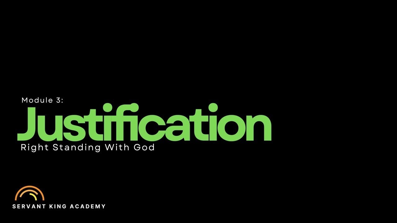 Faith Foundations - Justification (2/2) | Pastor Chido Gideon | Servant King Academy