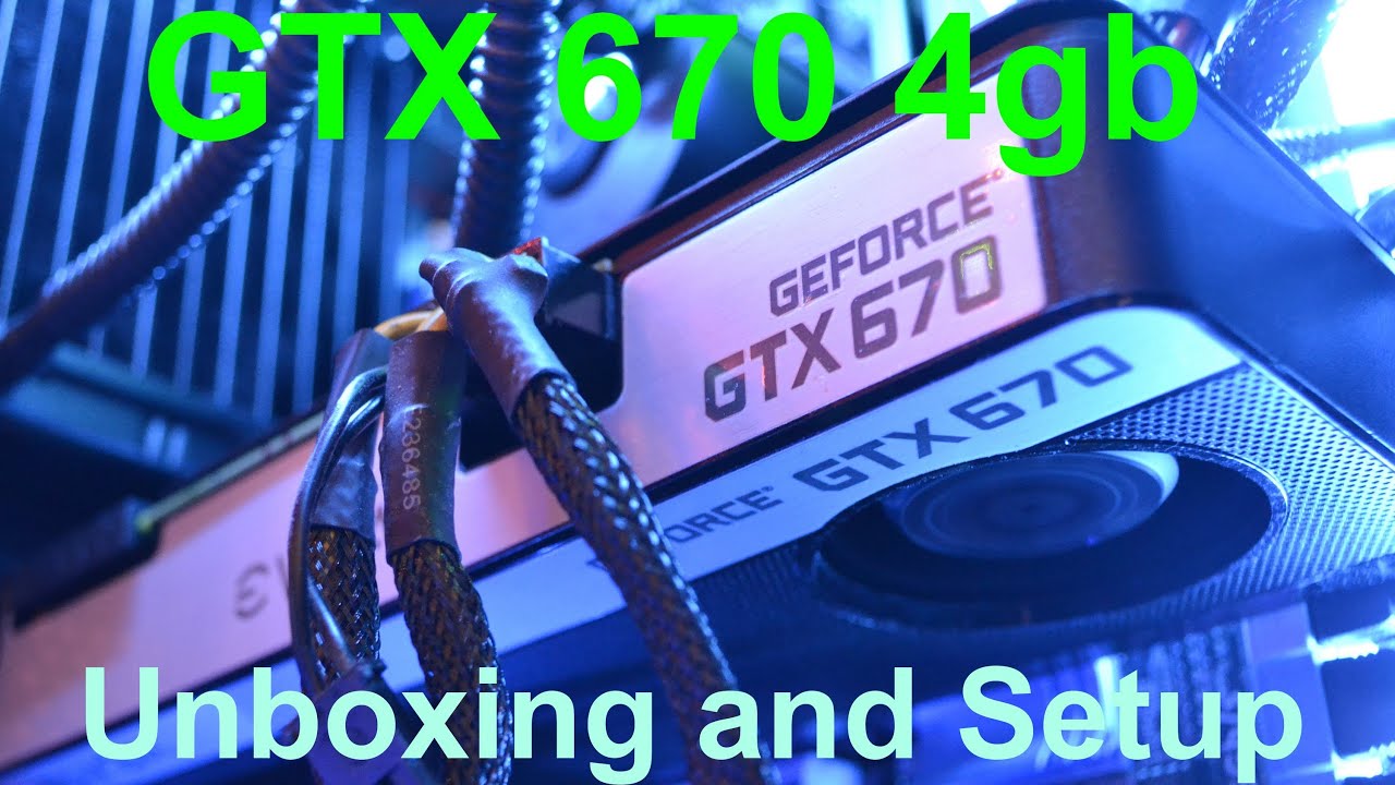EVGA GTX 670 4gb Unboxing and Set Up!