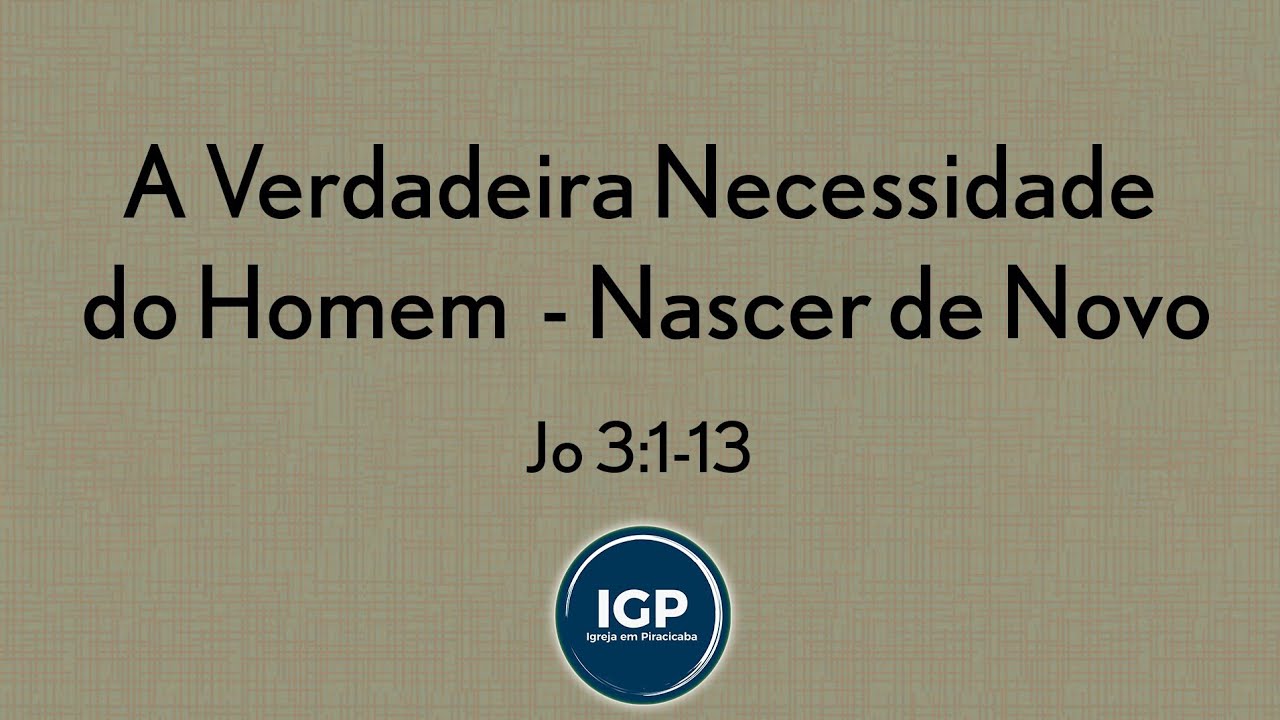 A Verdadeira Necessidade do Homem - Nascer de Novo