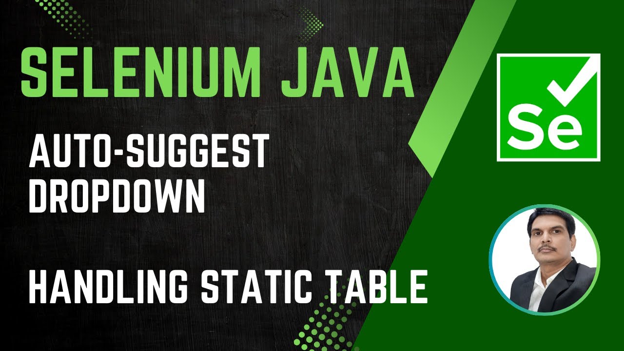 Session 32 - Selenium with Java | Handling Auto-suggest Dropdown & Static Web Table