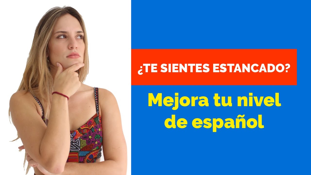 ¿Te sientes estancado aprendiendo español? Las claves para subir tu nivel | Español con María