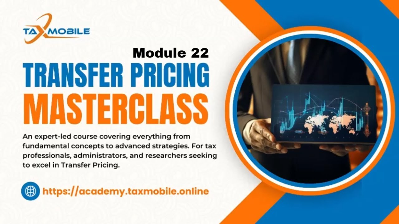 Transfer Pricing Masterclass: Module 22