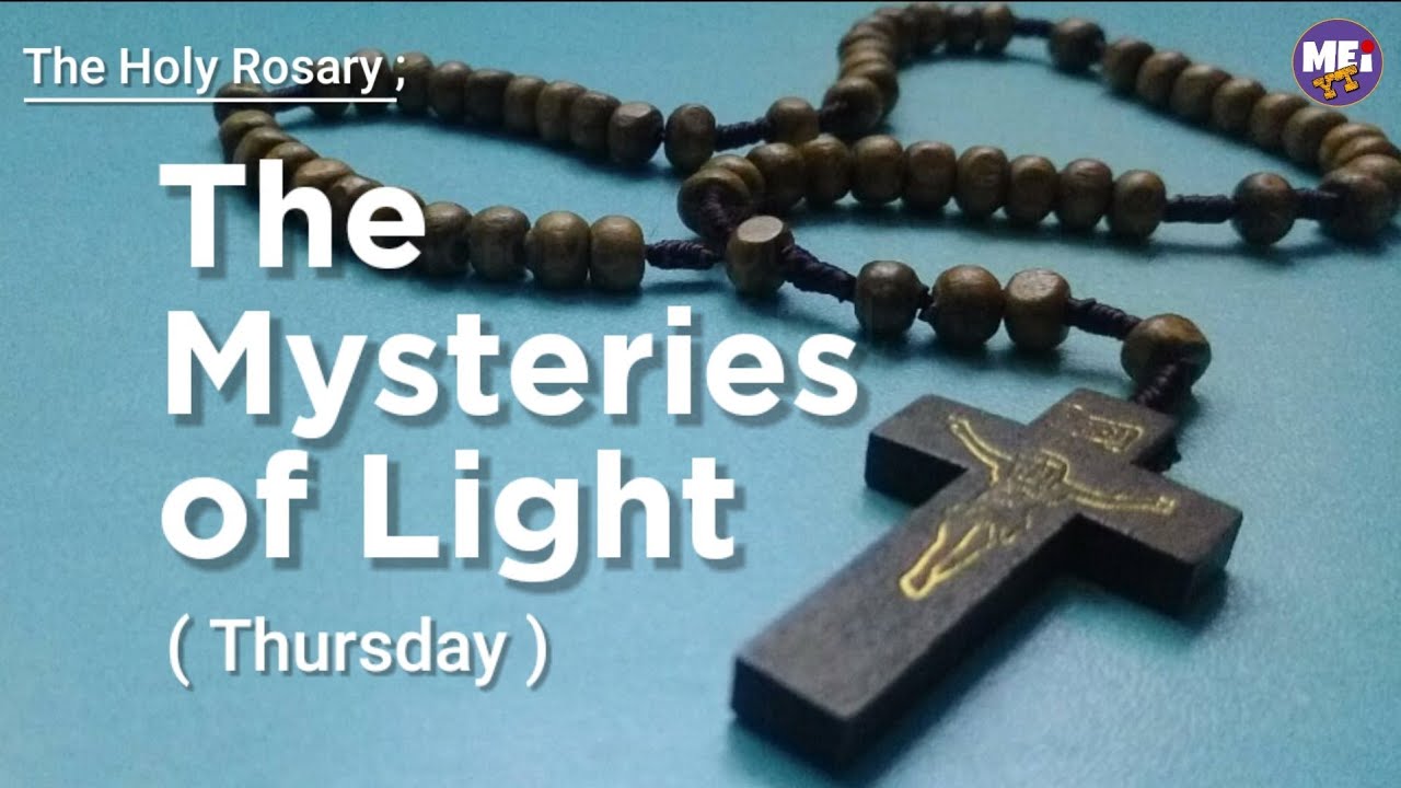 THE HOLY ROSARY | THE MYSTERIES OF LIGHT  | THURSDAY | MEI YT