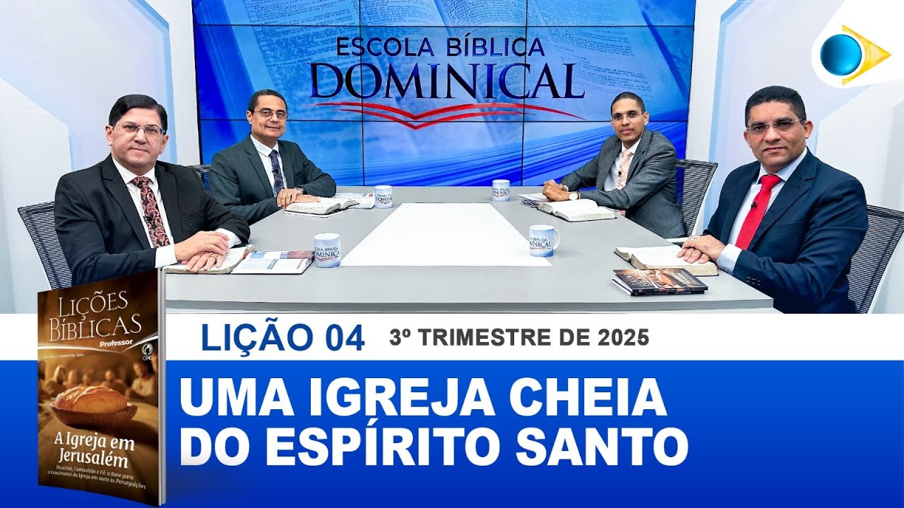 EBD | 04ª LIÇÃO: “UMA IGREJA CHEIA DO ESPÍRITO SANTO”.