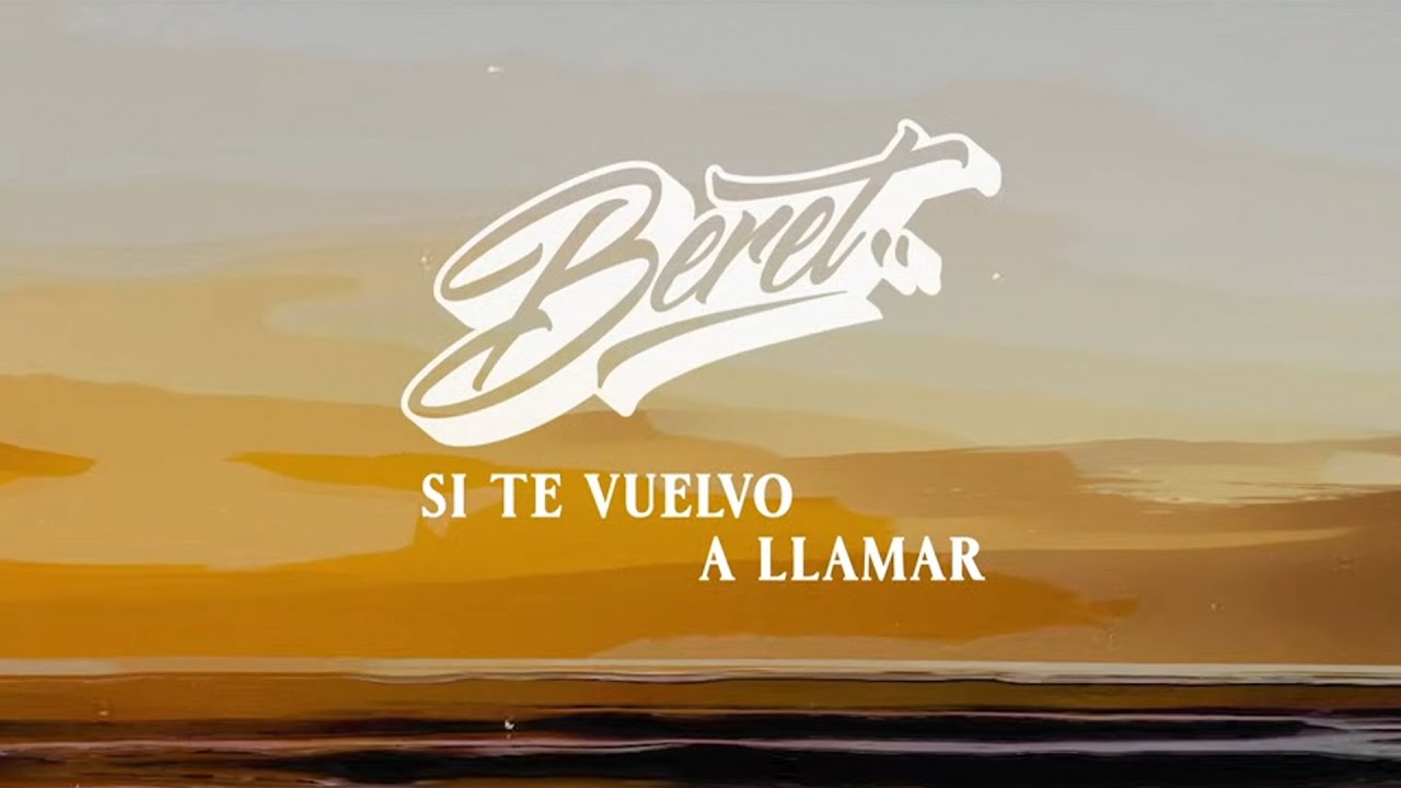 Beret - Si te vuelvo a llamar (Lyric Video Oficial)