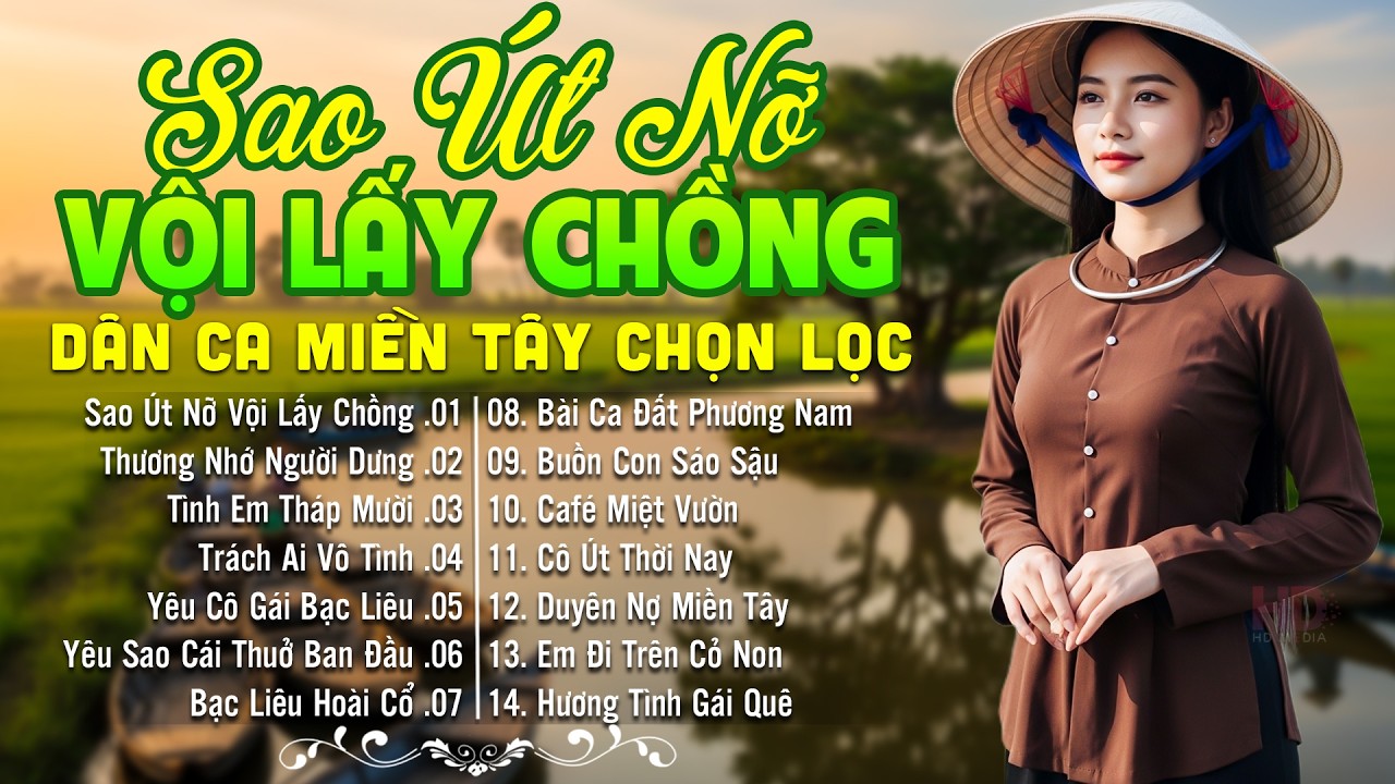 LK Dân Ca Miền Tây HAY NHẤT HIỆN NAY - Sao Út Nỡ Vội Lấy Chồng - Lk Nhạc Trữ Tình Quê Hương Cực Ngọt