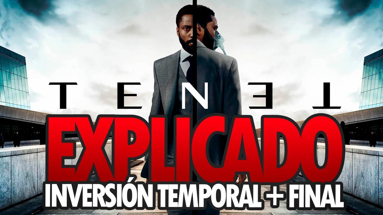TENET EXPLICADO | INVERSI&Oacute;N TEMPORAL + FINAL