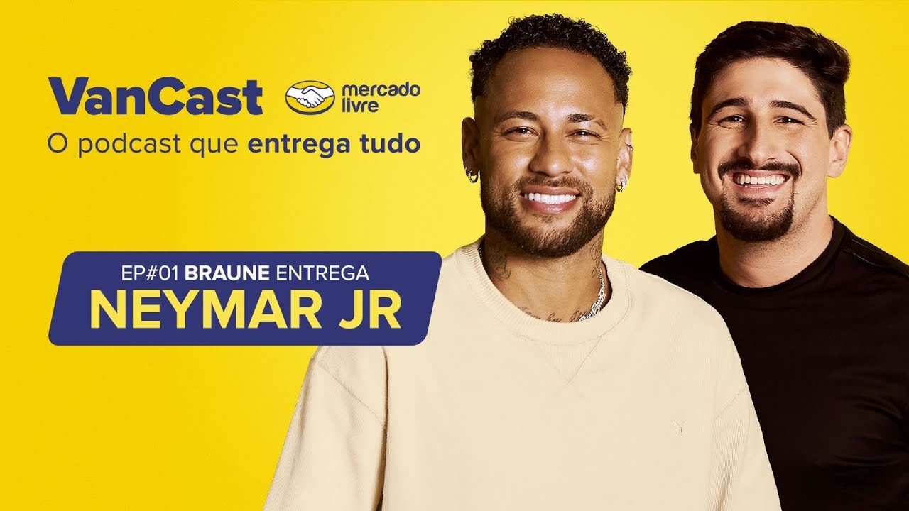 VanCast Mercado Livre T1:E1 Neymar Jr (COMPLETO)