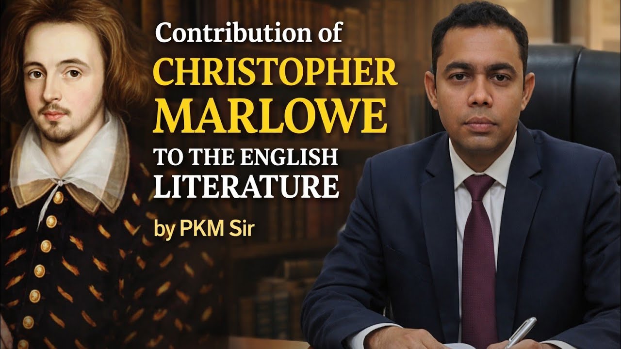 Christopher Marlowe’s Contribution to English Literature Explained |  by PKM Sir.BA, MA AND UGC NET.