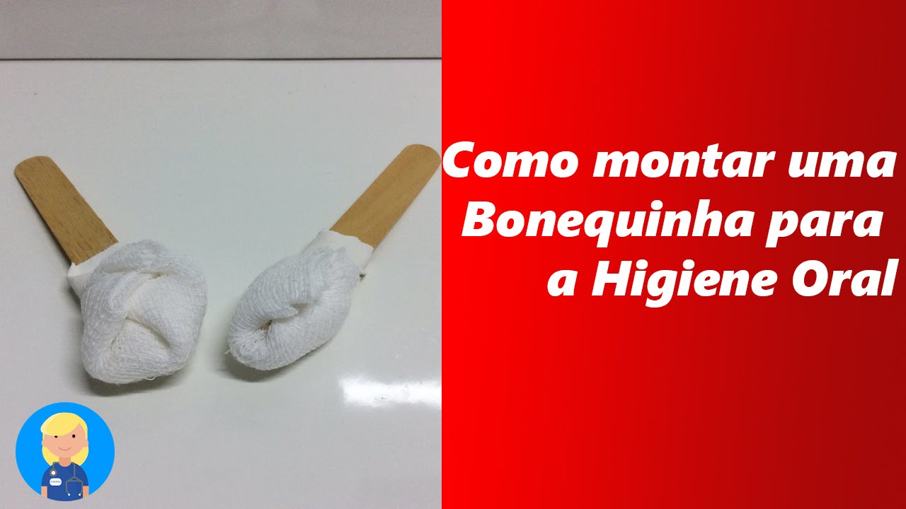 Como Montar uma Bonequinha para a Higiene Oral