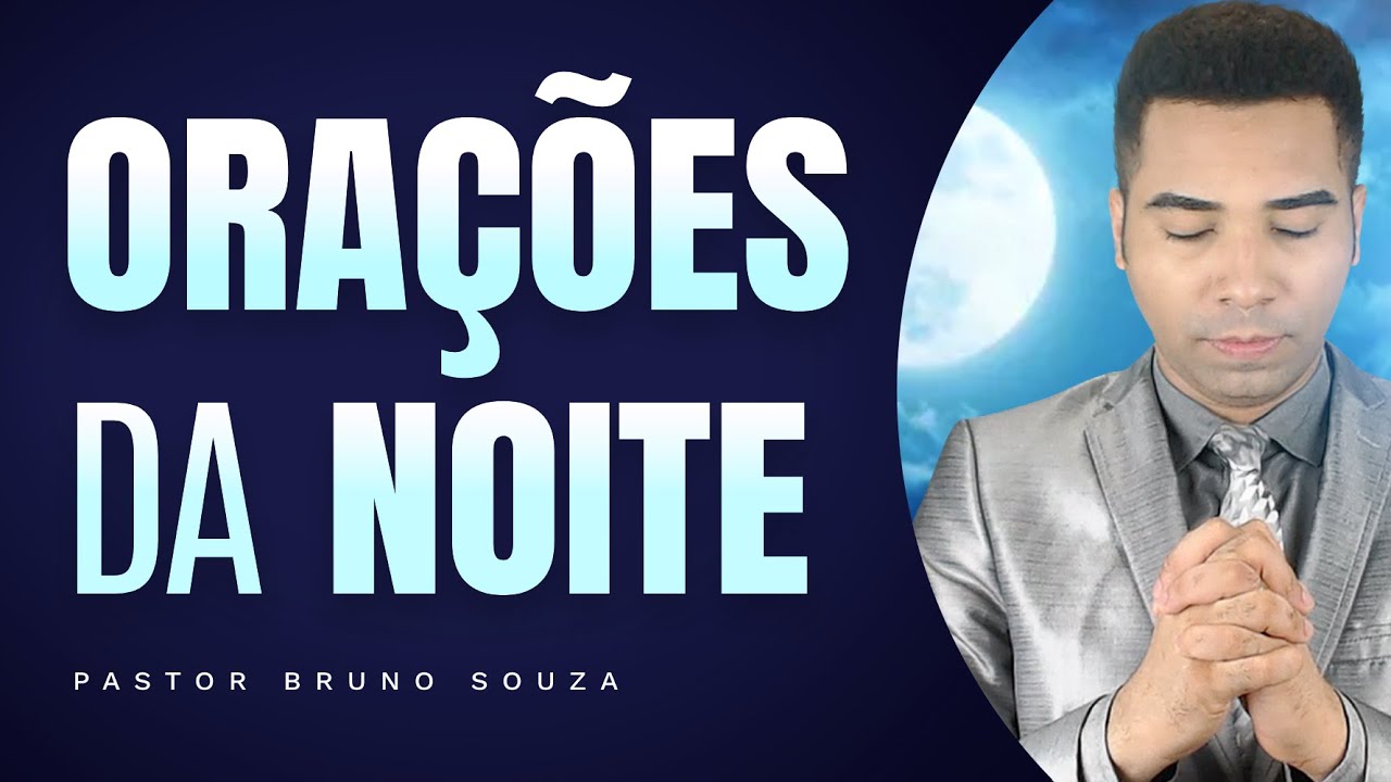 ORAÇOES DA NOITE DE BÊNÇÃOS🙏