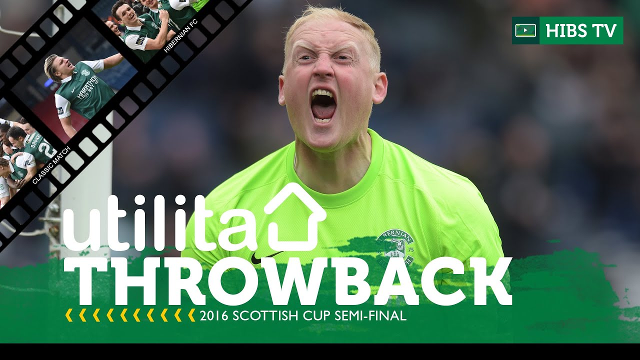Utilita Throwback: Hibernian's 2016 Scottish Cup Semi-Final Win