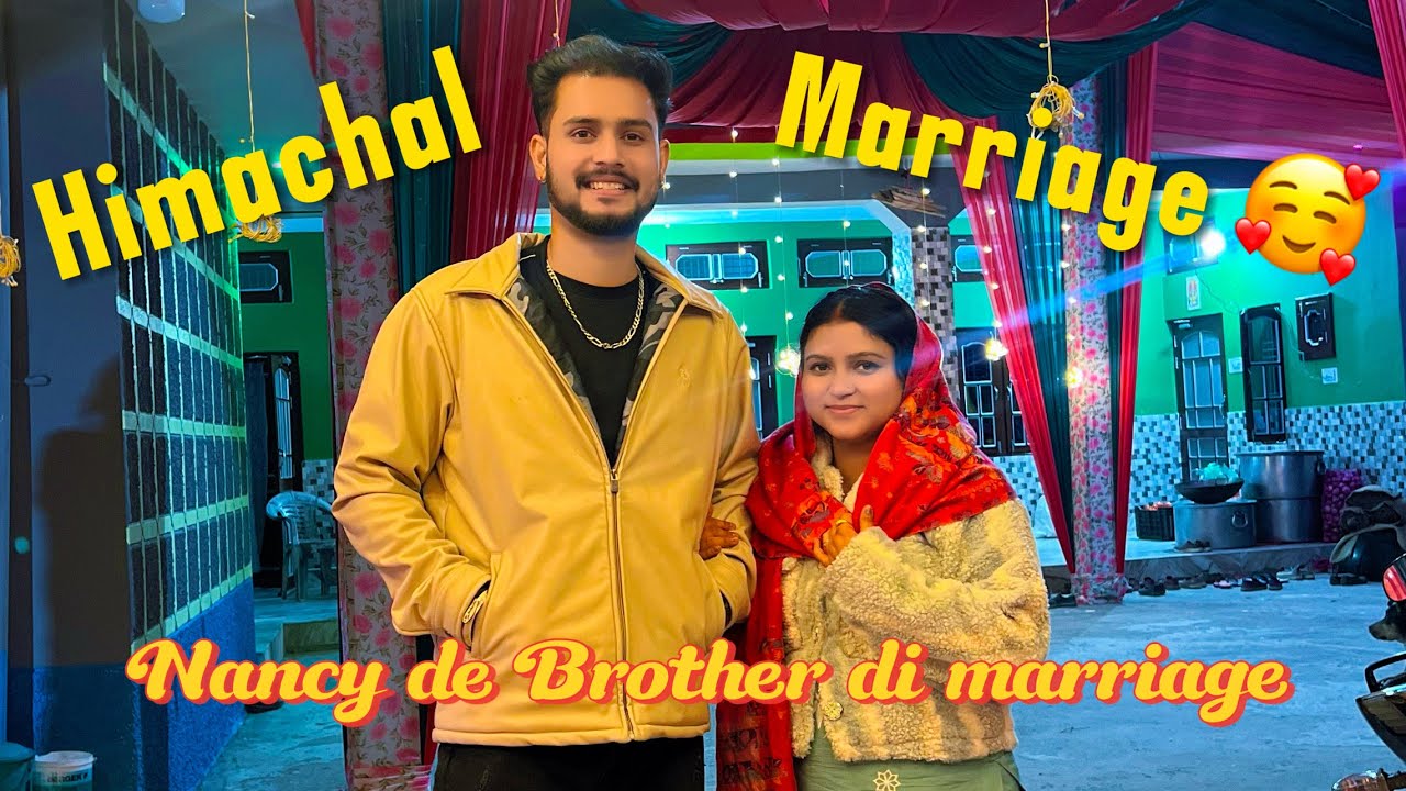 First Time Ikathe Himachal Marriage gaye 🥰 Nancy De Brother Di Marriage