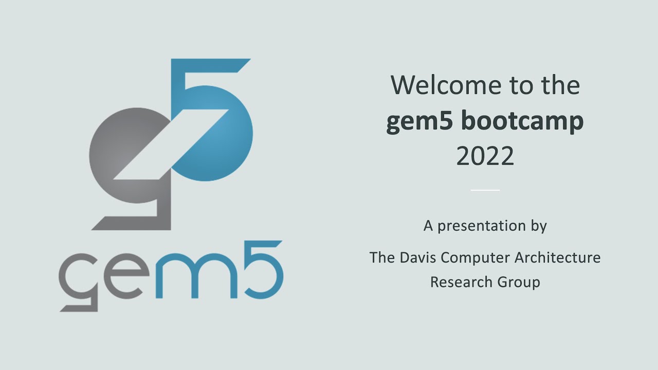gem5 bootcamp 2022: Introduction