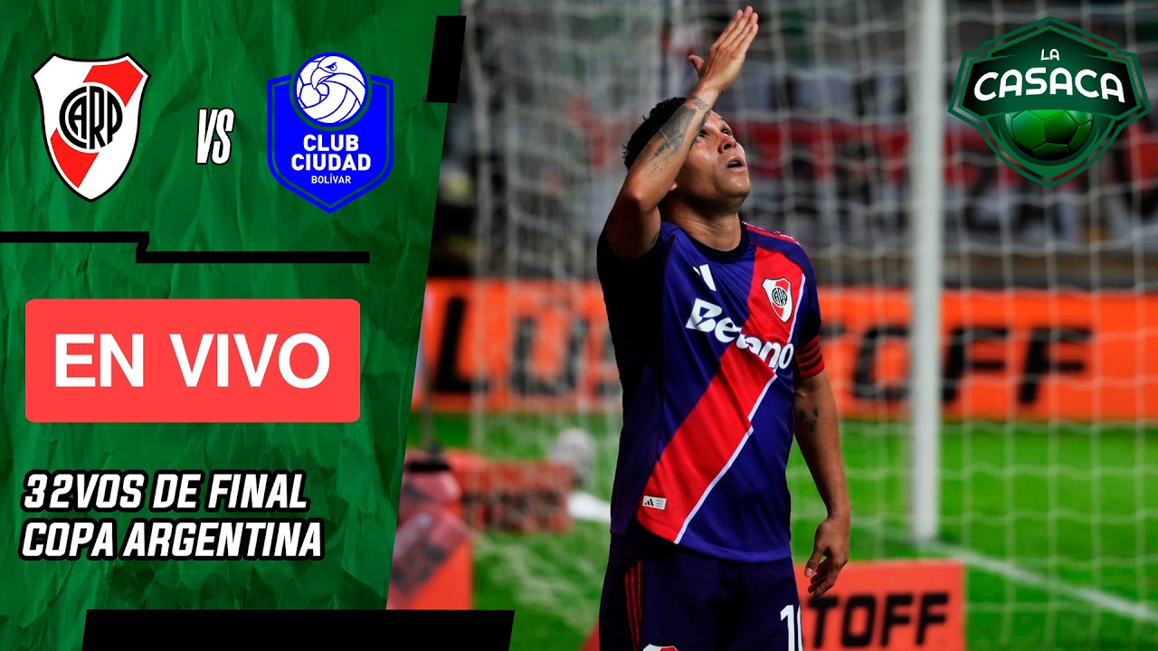 ⚽ RIVER SUFRI&Oacute; PARA VENCER A CIUDAD de BOL&Iacute;VAR CON GOL DE QUINTERO - Copa Argentina 🏆 La Casaca