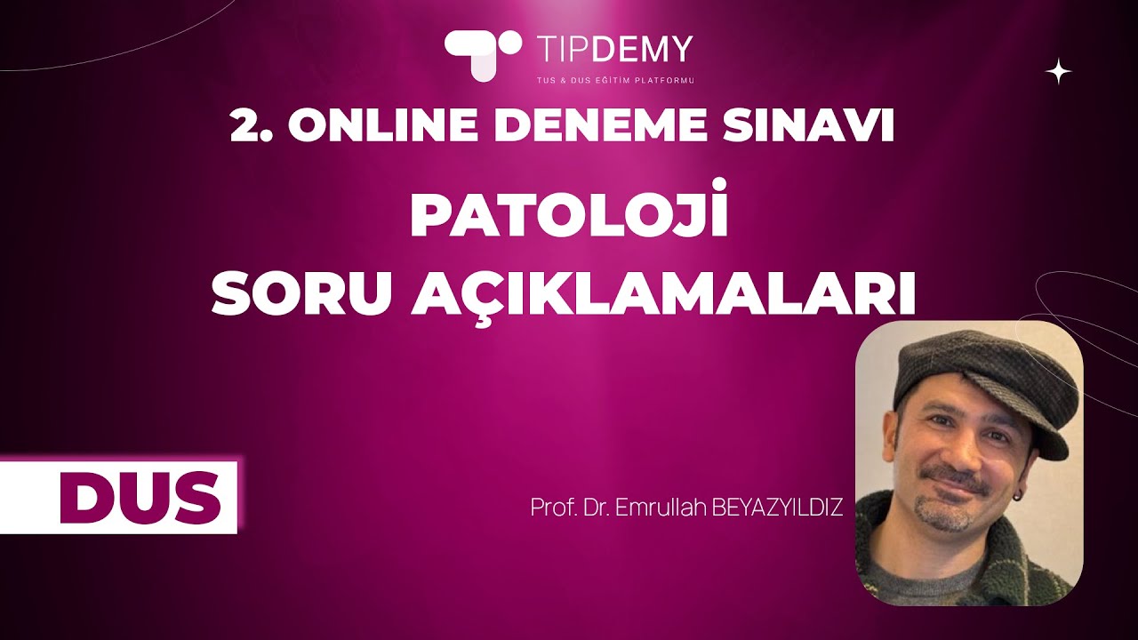 2. DUS DENEME SINAVI I #Patoloji I Prof. Dr. Emrullah BEYAZYILDIZ