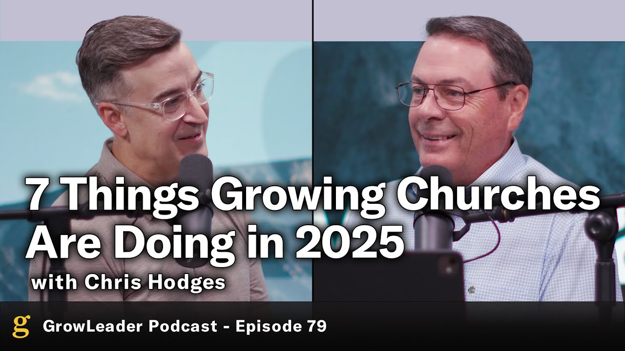79 | 7 Things Growing Churches Are Doing in 2025 - Chris Hodges
