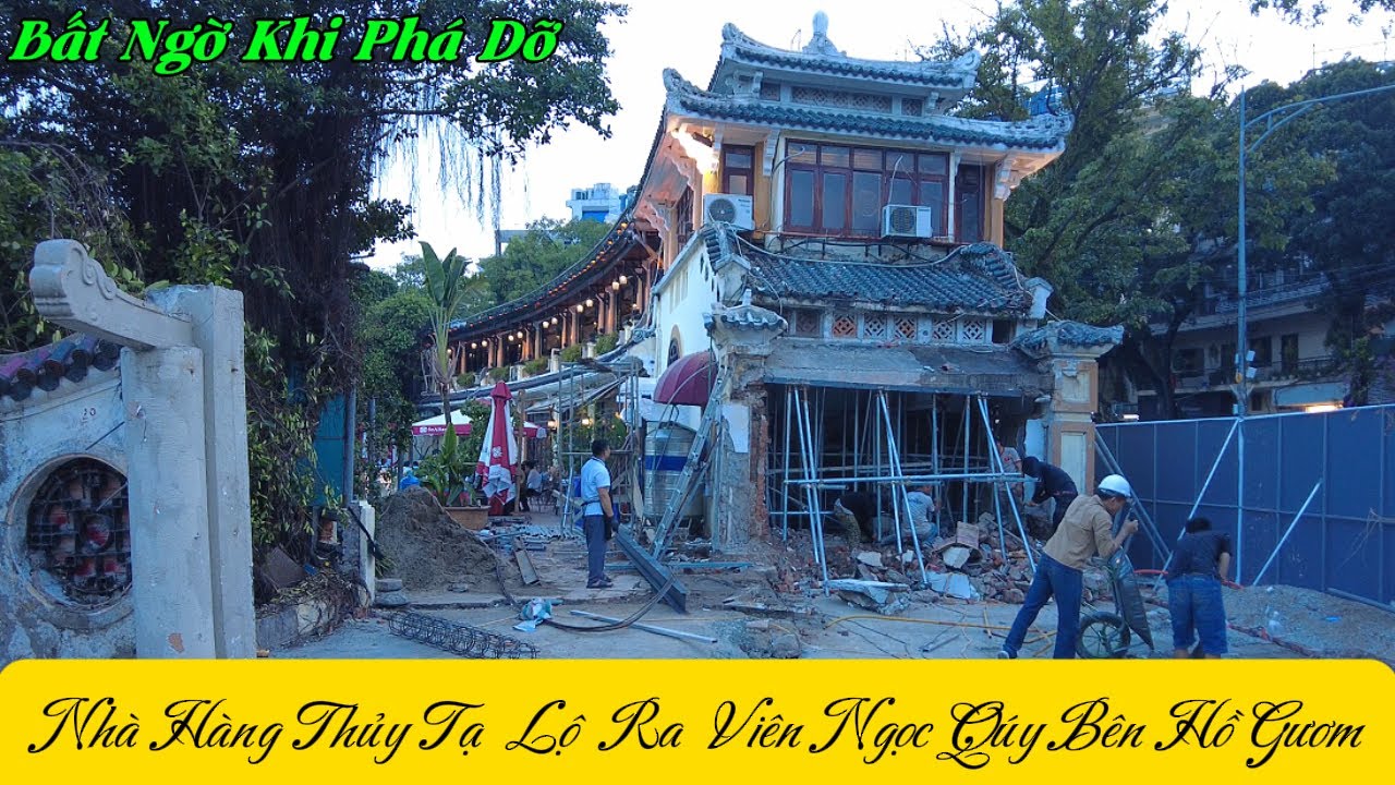 Phá Dỡ Nhà Hàng Thủy Tạ  Lộ Ra Viên Ngọc Qúy Bên Hồ Gươm.