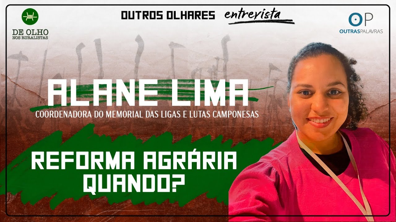 Reforma Agrária quando? | Entrevista com Alane Lima
