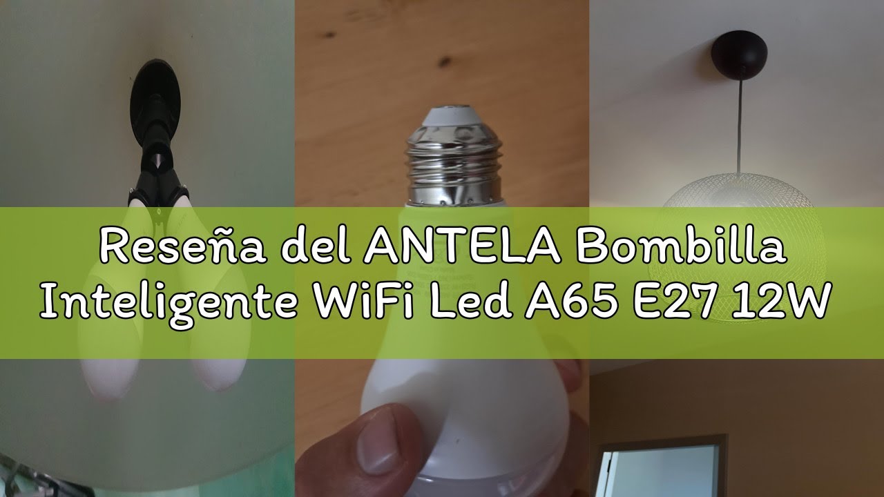 Reseña del ANTELA Bombilla Inteligente WiFi Led A65 E27 12W 1320Lúmenes Compatible Alexa Echo y Goog