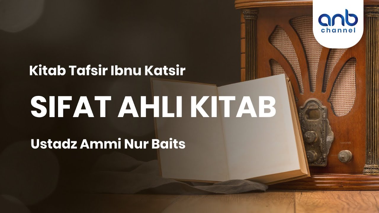 Sifat Ahli Kitab | Ustadz Ammi Nur Baits
