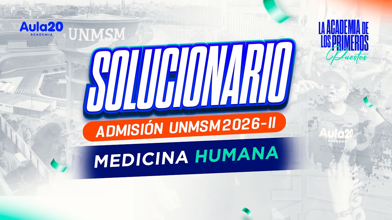 🔴SOLUCIONARIO EXAMEN DE ADMISIÓN UNMSM 2026 - II | MEDICINA HUMANA 💙