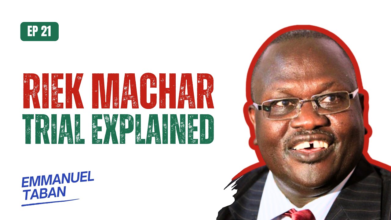 The Spark It Podcast EP 21: Riek Machar Trial Explained │Emmanuel Taban #podcast