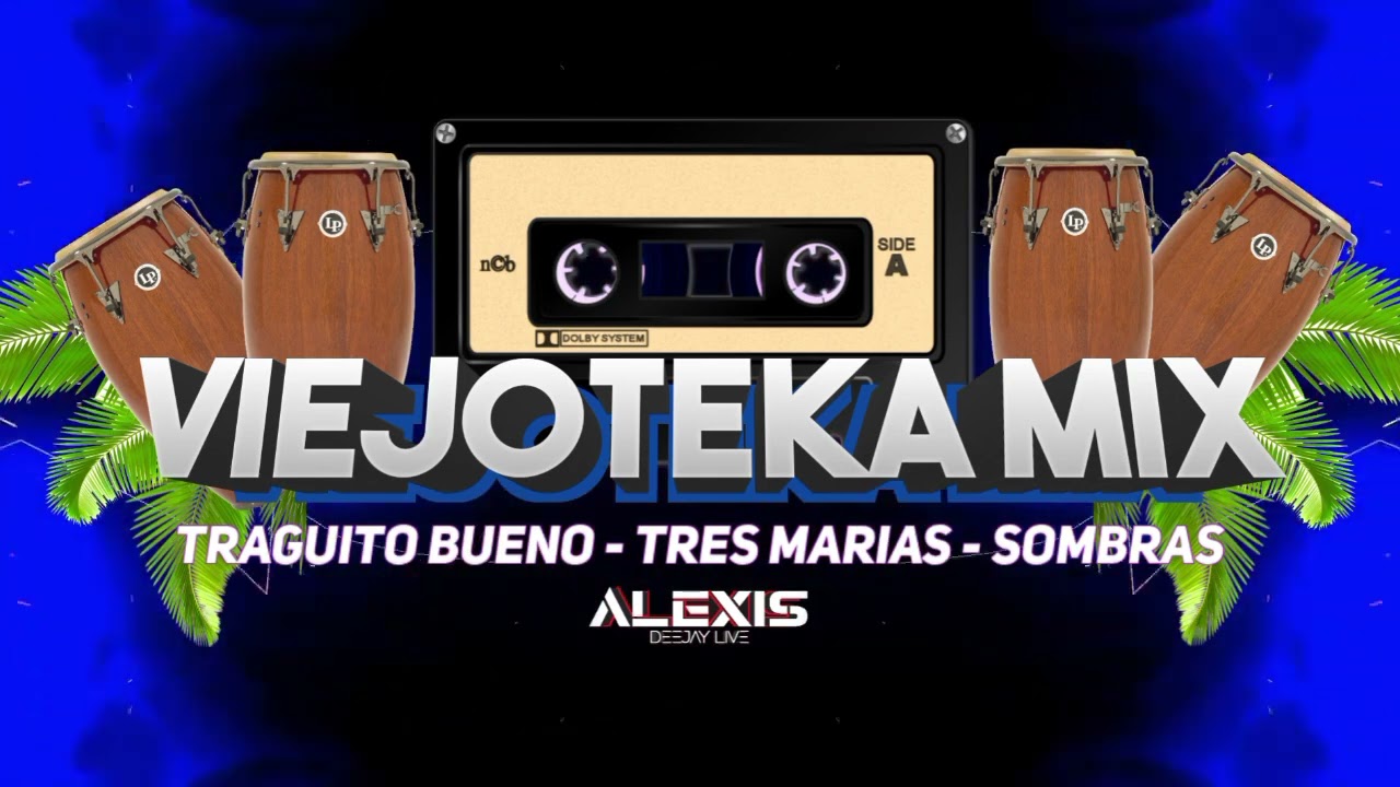 VIEJOTEKA MIX | Traguito Bueno ✓ Tres Marias ✓ Sombras | Alexis Dj Live
