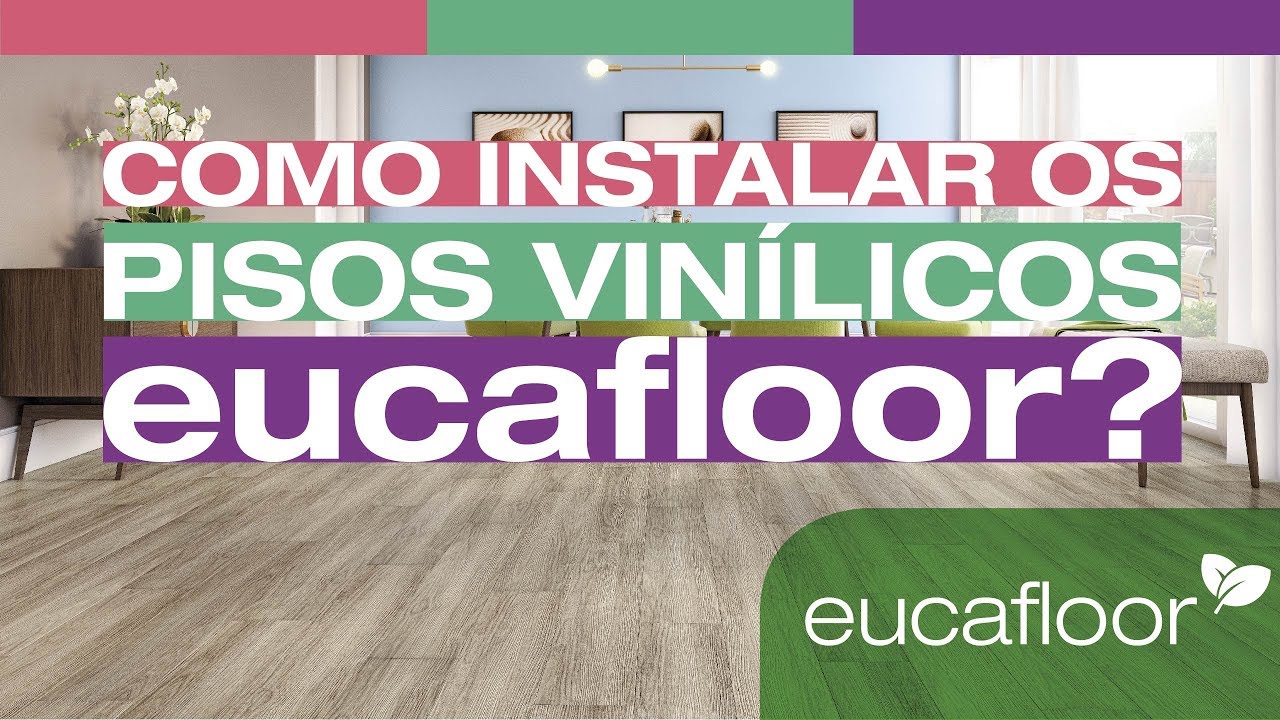 Como instalar os pisos vinílicos eucafloor?