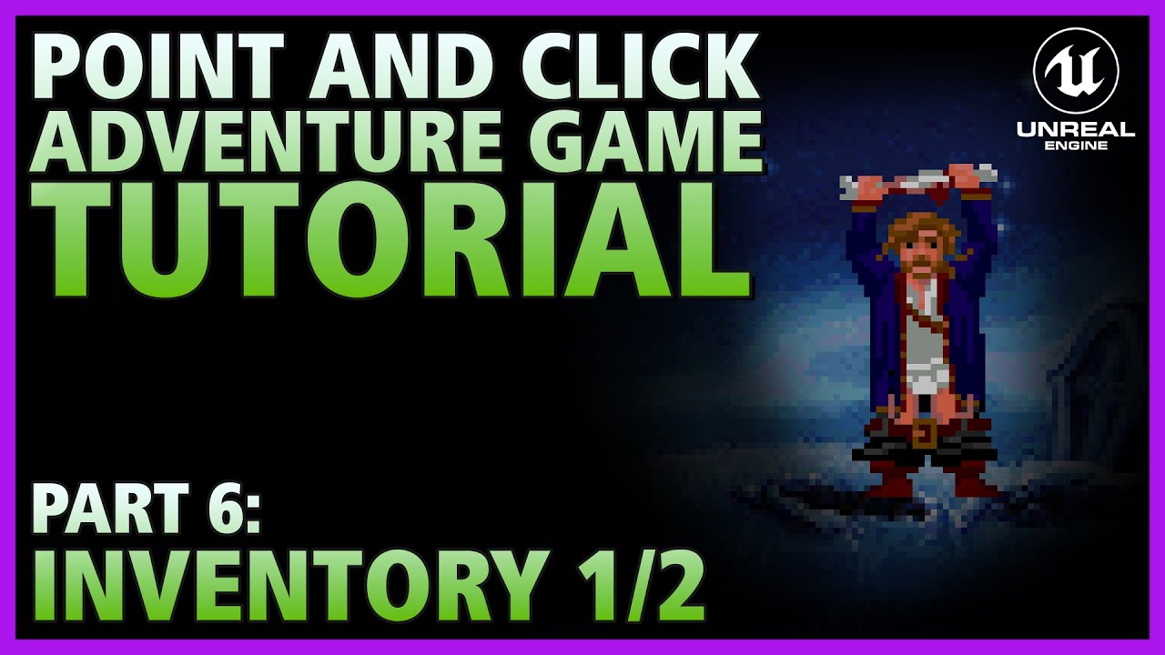 Part 6 - Inventory 1/2 | 2D Point and Click Adventure Game in Unreal
